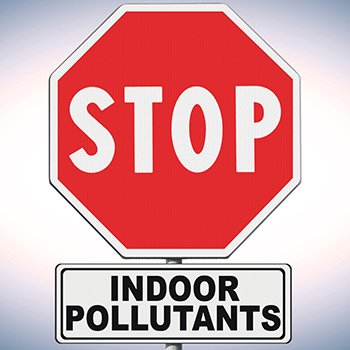 Stop Indoor Pollutants
